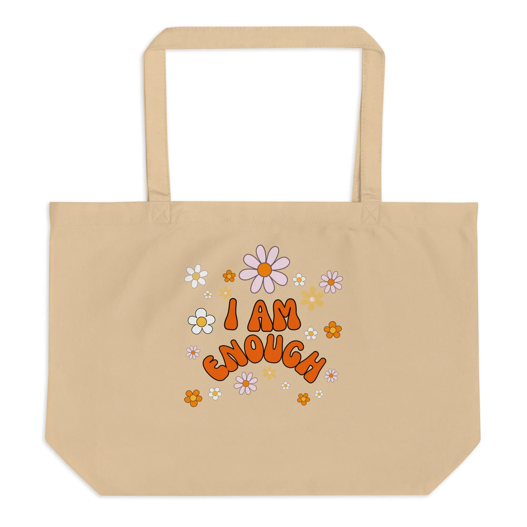 I AM ENOUGH Flower Power Large Organic Inspirational Affirmation Tote